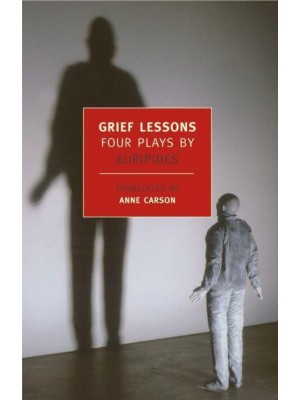 Grief Lessons Four Plays - NYRB Classics