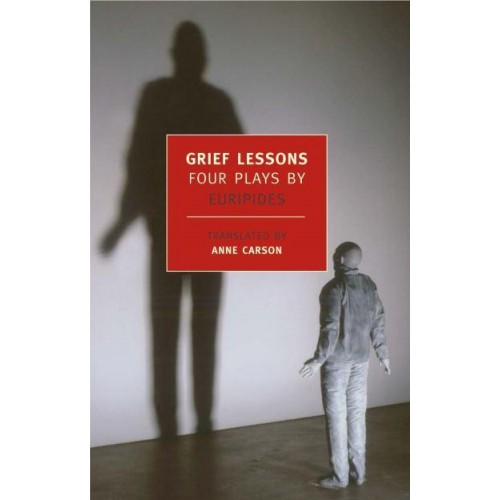 Grief Lessons Four Plays - NYRB Classics