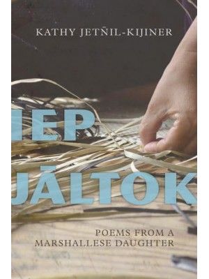 Iep Jaltok Poems from a Marshallese Daughter - Sun Tracks