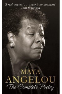 Maya Angelou The Complete Poetry