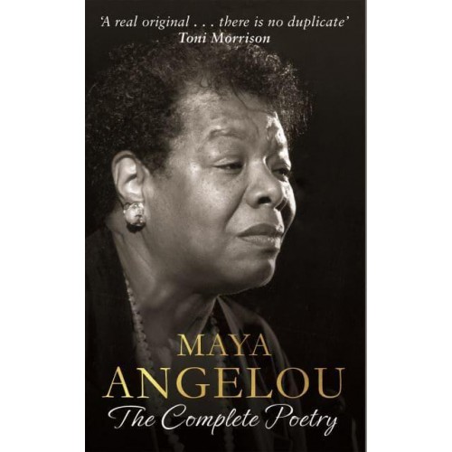 Maya Angelou The Complete Poetry
