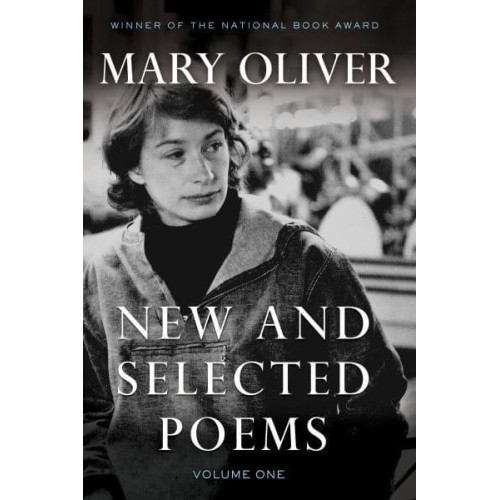 New and Selected Poems. Volume One