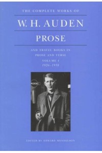 Prose and Travel Books in Prose and Verse - The Complete Works of W.H. Auden