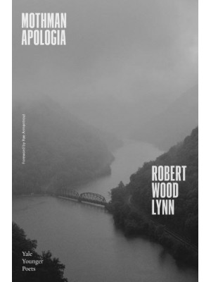 Mothman Apologia - Yale Series of Younger Poets