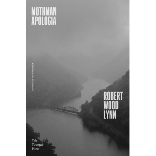 Mothman Apologia - Yale Series of Younger Poets