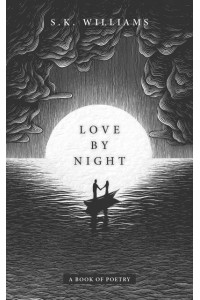Love by Night A Book of Poetry
