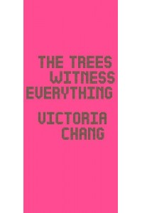 The Trees Witness Everything