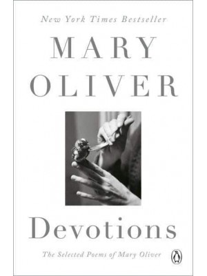 Devotions The Selected Poems of Mary Oliver