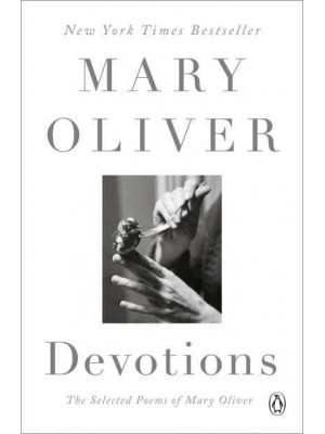 Devotions The Selected Poems of Mary Oliver