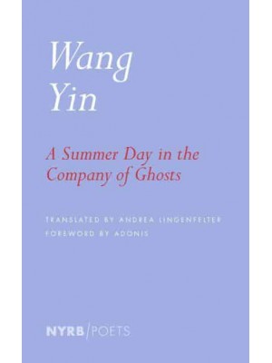 A Summer Day in the Company of Ghosts - NYRB Poets