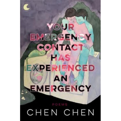 Your Emergency Contact Has Experienced an Emergency - American Poets Continuum Series