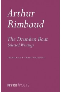 The Drunken Boat Selected Writings - New York Review Books Poets