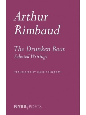The Drunken Boat Selected Writings - New York Review Books Poets