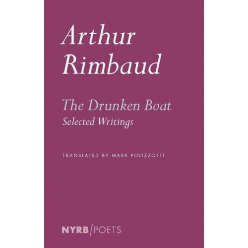 The Drunken Boat Selected Writings - New York Review Books Poets