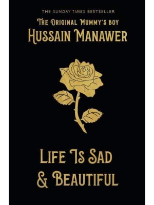 Life Is Sad and Beautiful The Debut Poetry Collection from the Original Mummy's Boy