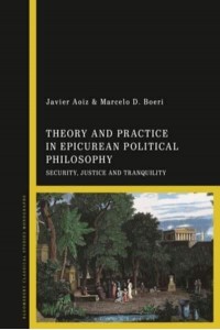 Theory and Practice in Epicurean Political Philosophy Security, Justice and Tranquility