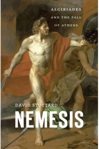 Nemesis Alcibiades and the Fall of Athens