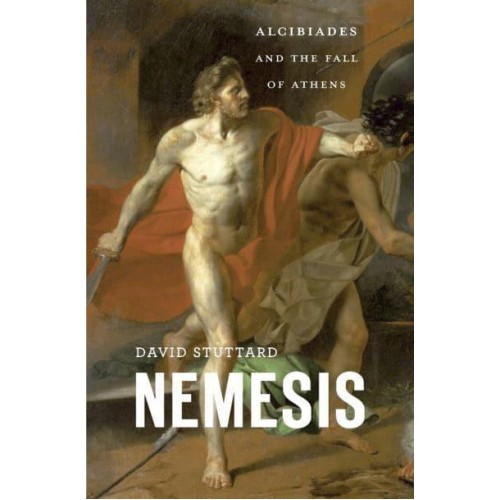 Nemesis Alcibiades and the Fall of Athens