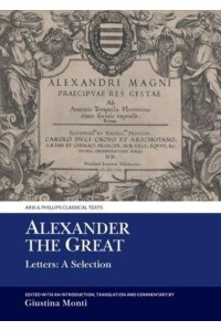 Alexander the Great Letters : A Selection - Aris & Phillips Classical Texts