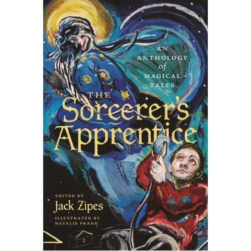 The Sorcerer's Apprentice An Anthology of Magical Tales