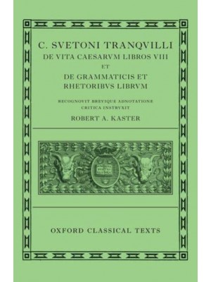 Lives of the Caesars On Teachers of Grammar and Rhetoric - Oxford Classical Texts