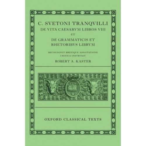 Lives of the Caesars On Teachers of Grammar and Rhetoric - Oxford Classical Texts