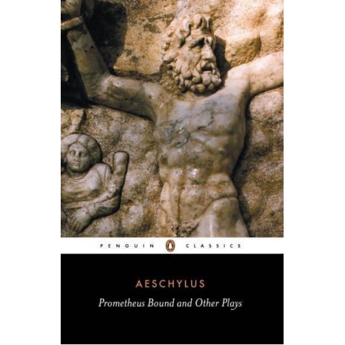 Prometheus Bound and Other Plays - Penguin Classics