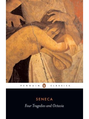 Thyestes; Phaedra; The Trojan Women; Oedipus; With, Octavia - Penguin Classics