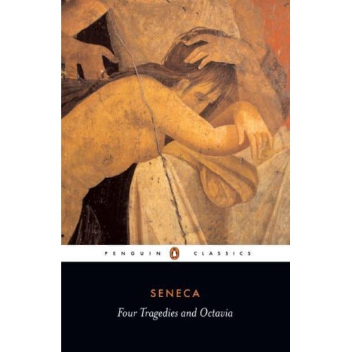 Thyestes; Phaedra; The Trojan Women; Oedipus; With, Octavia - Penguin Classics