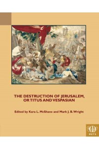 The Destruction of Jerusalem, or Titus and Vespasian - TEAMS Middle English Texts Series
