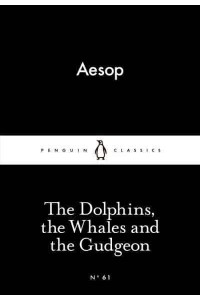 The Dolphins, the Whales and the Gudgeon - Penguin Little Black Classics