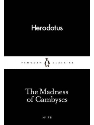 The Madness of Cambyses - Penguin Classics
