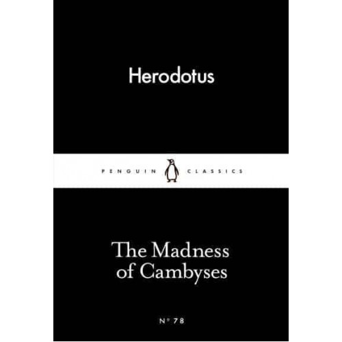 The Madness of Cambyses - Penguin Classics