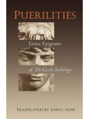 Puerilities Erotic Epigrams of The Greek Anthology - The Lockert Library of Poetry in Translation