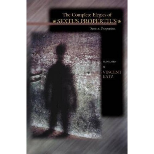 The Complete Elegies of Sextus Propertius - Lockert Library of Poetry in Translation