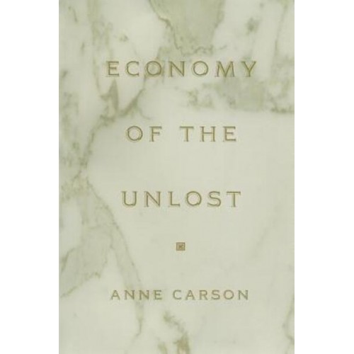 Economy of the Unlost Reading Simonides of Keos With Paul Celan - Martin Classical Lectures
