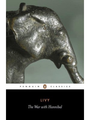 The War With Hannibal Books XXI-XXX of 'The History of Rome from Its Foundation' - Penguin Classics