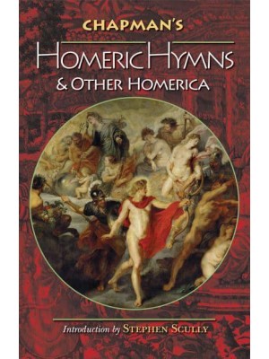 Chapman's Homeric Hymns and Other Homerica - Bollingen Series