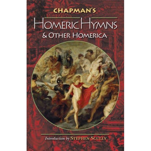 Chapman's Homeric Hymns and Other Homerica - Bollingen Series