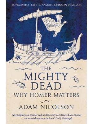 The Mighty Dead Why Homer Matters
