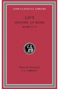 History of Rome, Volume X Books 35-37 - Loeb Classical Library