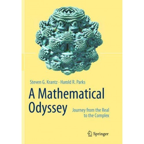 A Mathematical Odyssey Journey from the Real to the Complex