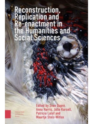 Reconstruction, Replication and Re-Enactment in the Humanities and Social Sciences