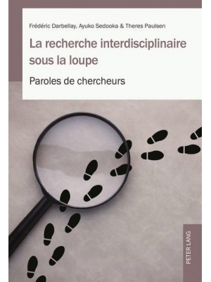 La Recherche Interdisciplinaire Sous La Loupe Paroles De Chercheurs