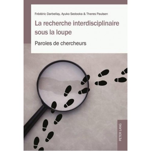 La Recherche Interdisciplinaire Sous La Loupe Paroles De Chercheurs