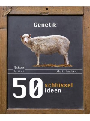 50 Schlüsselideen Genetik