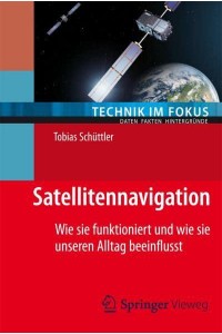 Satellitennavigation Wie Sie Funktioniert Und Wie Sie Unseren Alltag Beeinflusst - Technik Im Fokus