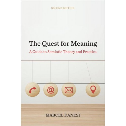 The Quest for Meaning A Guide to Semiotic Theory and Practice, Second Edition
