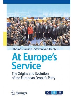 At Europe's Service The Origins and Evolution of the European People's Party