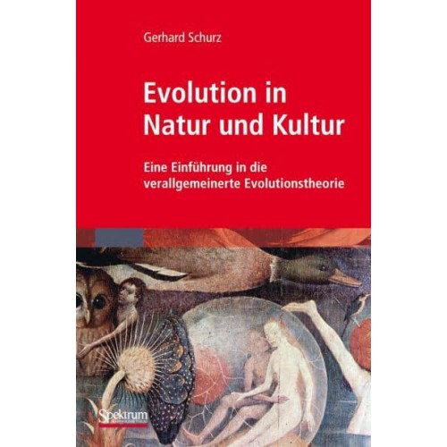 Evolution in Natur Und Kultur Eine Einführung in Die Verallgemeinerte Evolutionstheorie